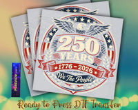 America 250 Years Freedom DTF Heat Press Transfer design featuring eagle, stars, and stripes, custom DTF heat press transfer