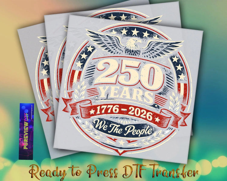 America 250 Years Freedom DTF heat transfer designs, custom DTF heat transfer designs, ready to press, patriotic design.